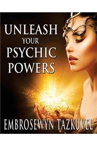 Unleash Your Psychic Powers