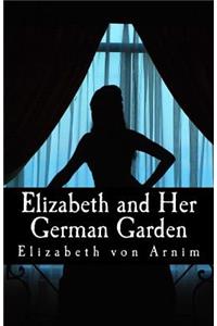 Elizabeth and Her German Garden