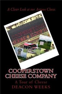 Cooperstown Cheese Company: A Tour Guide