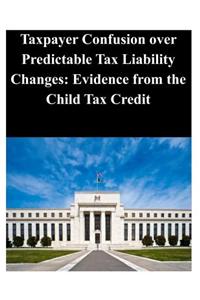 Taxpayer Confusion over Predictable Tax Liability Changes