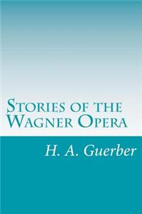 Stories of the Wagner Opera