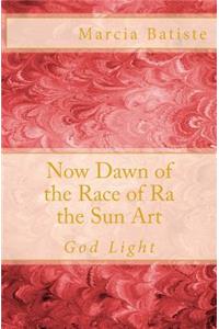 Now Dawn of the Race of Ra the Sun Art