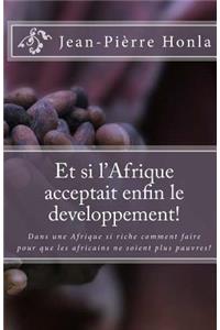 Et si l'Afrique acceptait enfin le developpement!