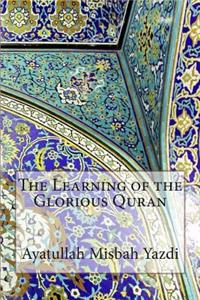 The Learning of the Glorious Quran