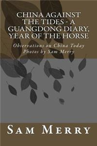 China Against the Tides, a Guangdong Diary