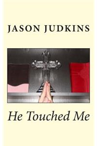 He Touched Me
