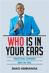 Who Is in Your Ears
