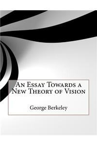An Essay Towards a New Theory of Vision