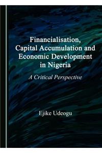 Financialisation, Capital Accumulation and Economic Development in Nigeria
