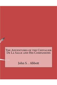 The Adventures of the Chevalier de la Salle and His Companions