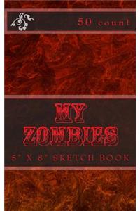 My Zombies: 5" x 8" Sketch Book (50 Count)