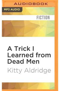 Trick I Learned from Dead Men