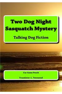 Two Dog Night Sasquatch Mystery