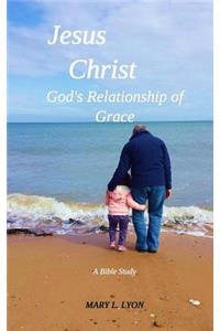 Jesus Christ, God's Relationship of Grace