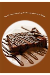Super Awesome Diabetic Sugar Free Brownie and Cookie Bar Recipes
