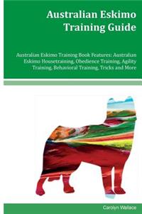 Australian Eskimo Training Guide Australian Eskimo Training Book Features