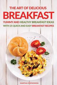 The Art of Delicious Breakfast