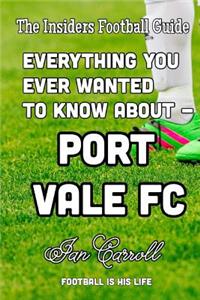 Everything You Ever Wanted to Know About - Port Vale FC