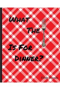 What the Fork Is For Dinner?