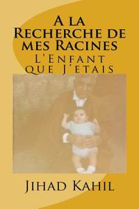 A la Recherche de mes Racines