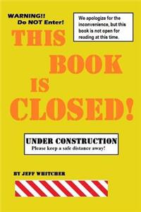 This Book is Closed!