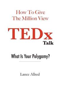 How to Give the Million View TEDx Talk