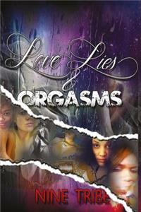 Love, Lies and Orgasms