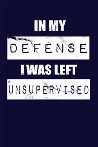 In My Defense I Was Left Unsupervised