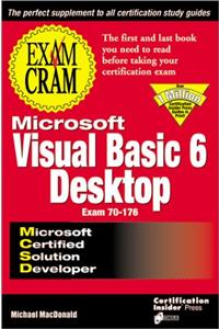 MCSD Visual Basic 6 Desktop Exam Cram (Exam Cram (Coriolis Books))