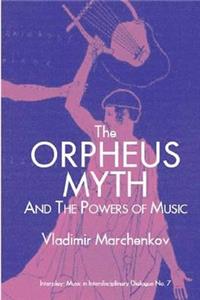Orpheus Myth and the Powers of Music