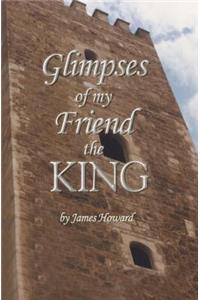Glimpses of My Friend the King