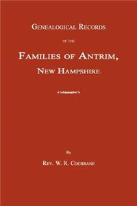 Genealogical Records of the Families of Antrim, New Hampshire