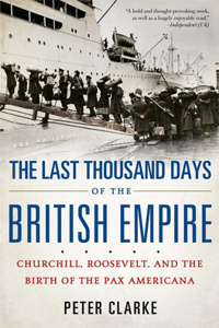 The Last Thousand Days of the British Empire