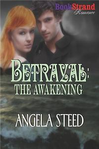 Betrayal: The Awakening (Bookstrand Publishing Romance)