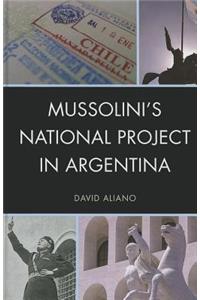 Mussolini's National Project in Argentina