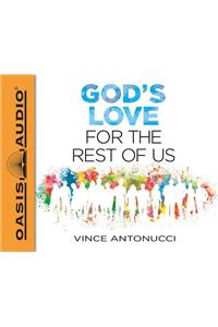 God's Love for the Rest of Us (Library Edition)