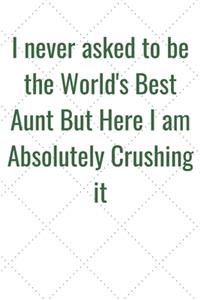 I never asked to be the World's Best Aunt But Here I am Absolutely Crushing it