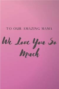 To Our Amazing Mama