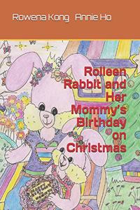 Rolleen Rabbit and Her Mommy's Birthday on Christmas