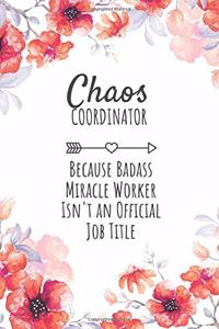 Chaos Coordinator Because Badass Miracle Worker Isn't an Official Job Title