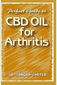 Perfect Guide to CBD Oil for Arthritis