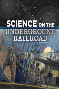 Science on the Underground Railroad