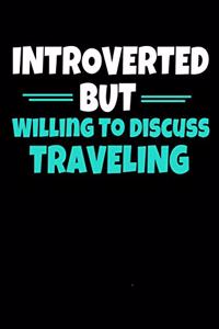Introverted But Willing To Discuss Traveling