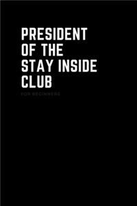 President Of The Stay Inside Club