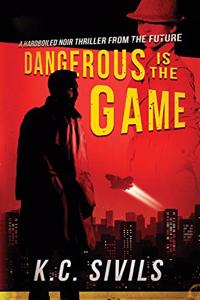 Dangerous is the Game