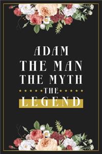 Adam The Man The Myth The Legend