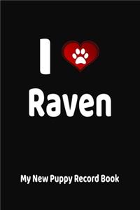 I Love Raven My New Puppy Record Book