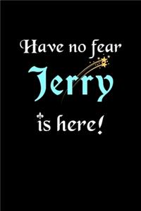 Have No Fear, Jerry Is Here
