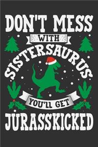 Don't Mess With Sistersaurus You'll Get Jurasskicked