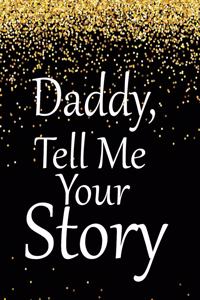 daddy, tell me your story